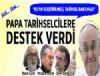 Papa Francesco, Mustafa Öztürk, İlhami Güler ve Ömer Özsoy aynı şeyi söylüyor