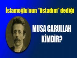 Musa Carullah Kimdir? Mustafa İslamoğlu'nun akıl hocalarından