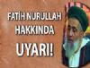Fatih Nurullah adındaki şahsa Dikkat!